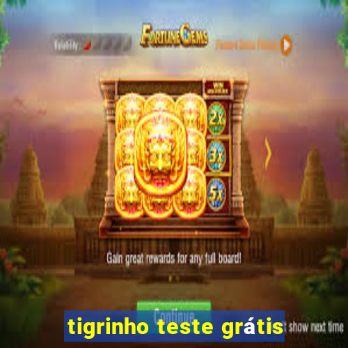 tigrinho teste grátis