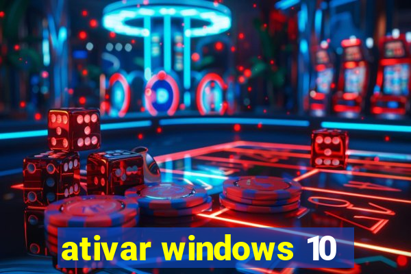 ativar windows 10