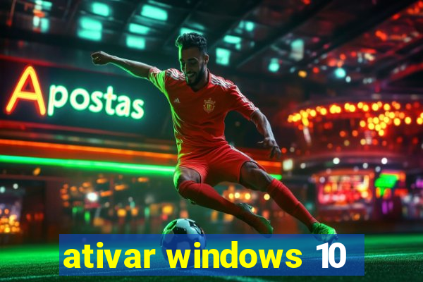 ativar windows 10