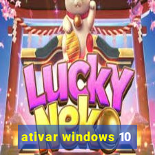 ativar windows 10