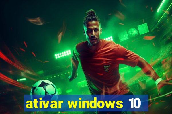 ativar windows 10