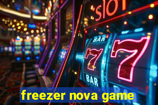 freezer nova game