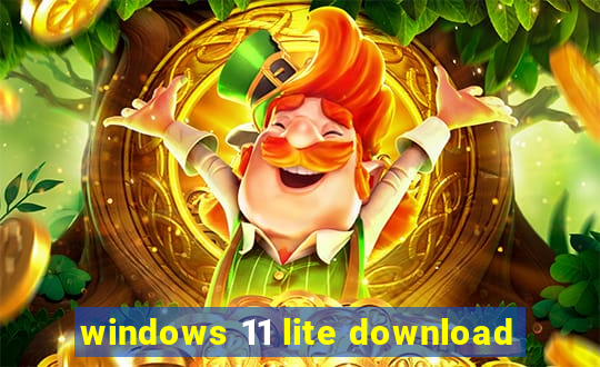 windows 11 lite download