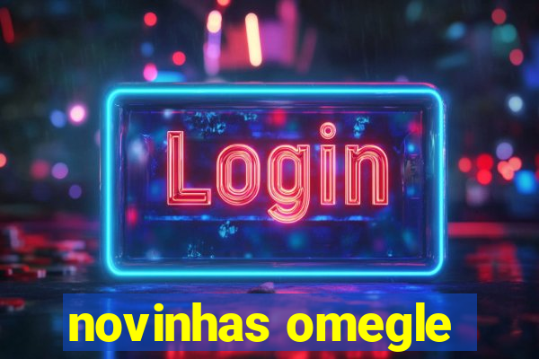 novinhas omegle