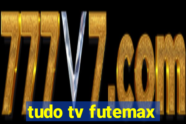 tudo tv futemax