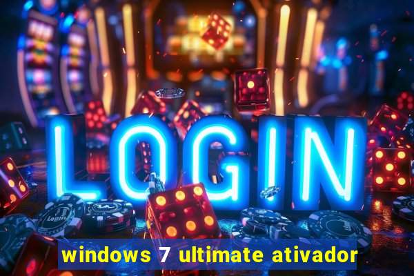 windows 7 ultimate ativador