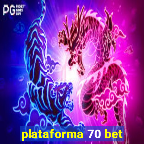 plataforma 70 bet