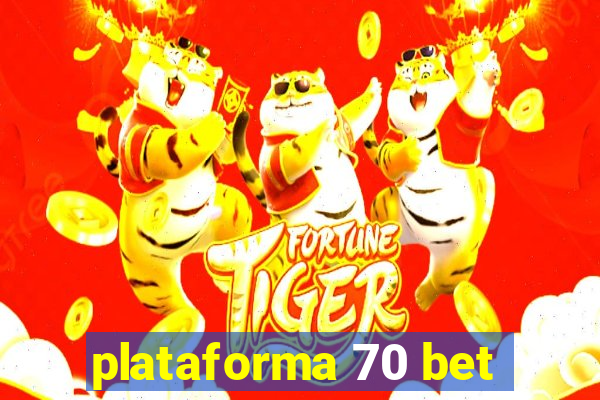 plataforma 70 bet