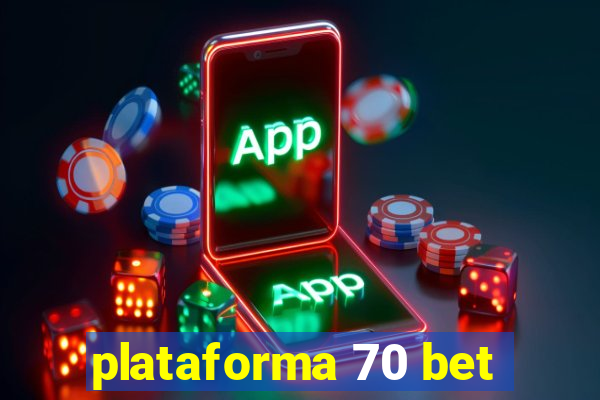 plataforma 70 bet