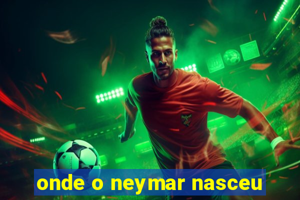 onde o neymar nasceu