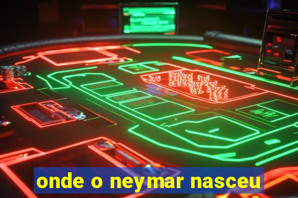 onde o neymar nasceu