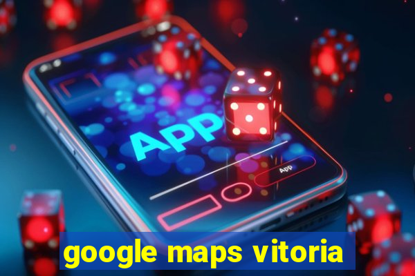 google maps vitoria