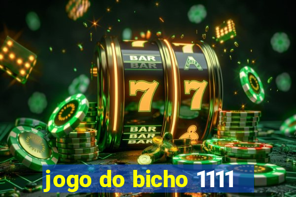 jogo do bicho 1111