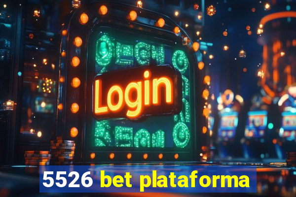 5526 bet plataforma