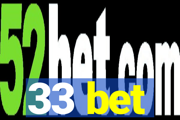 33 bet