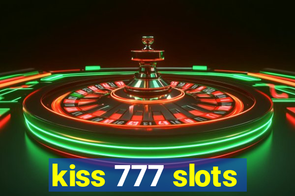 kiss 777 slots