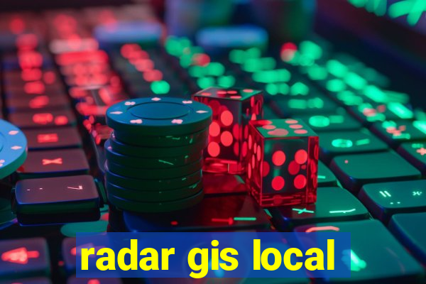 radar gis local