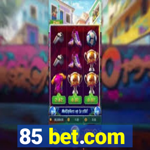 85 bet.com