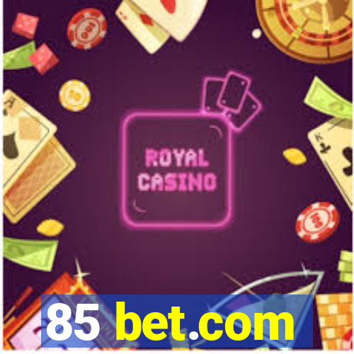 85 bet.com