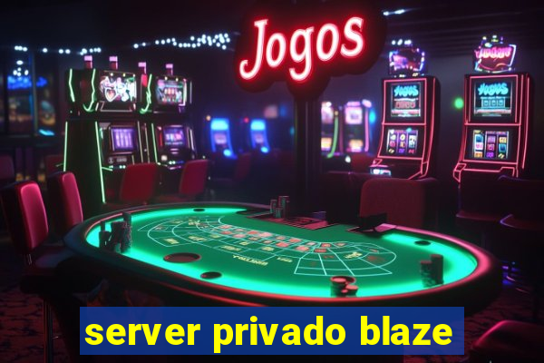 server privado blaze