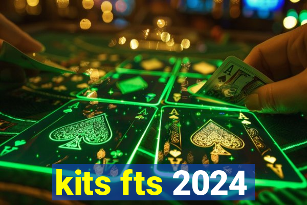 kits fts 2024