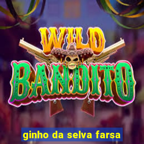 ginho da selva farsa