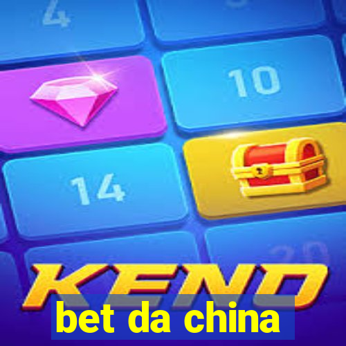 bet da china