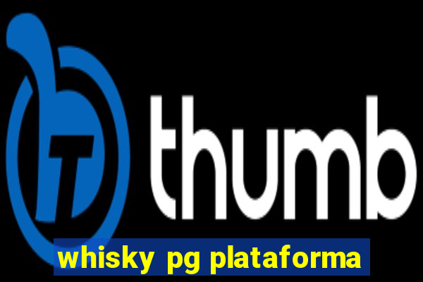 whisky pg plataforma