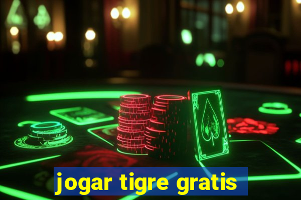 jogar tigre gratis