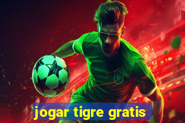 jogar tigre gratis