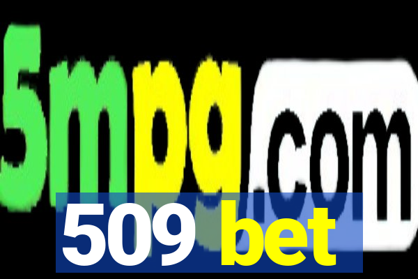 509 bet