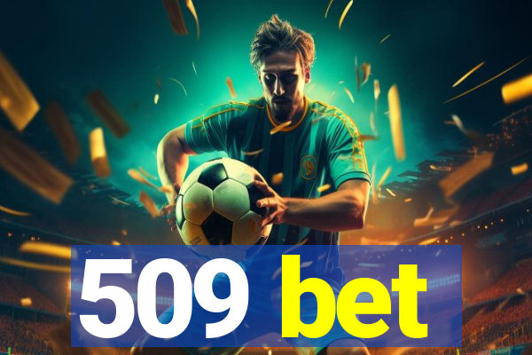 509 bet