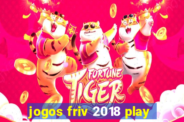 jogos friv 2018 play