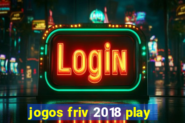 jogos friv 2018 play