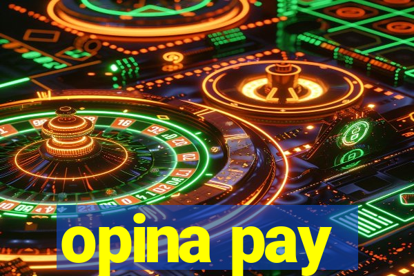 opina pay