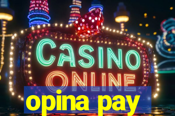 opina pay