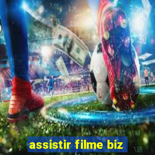 assistir filme biz