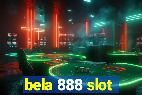 bela 888 slot