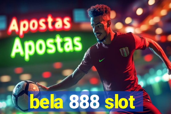 bela 888 slot