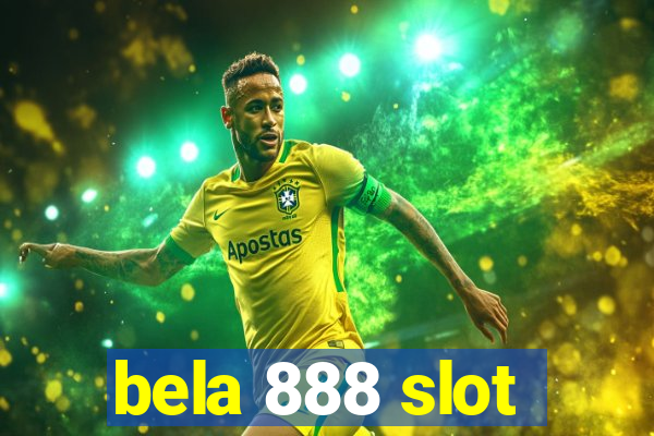 bela 888 slot