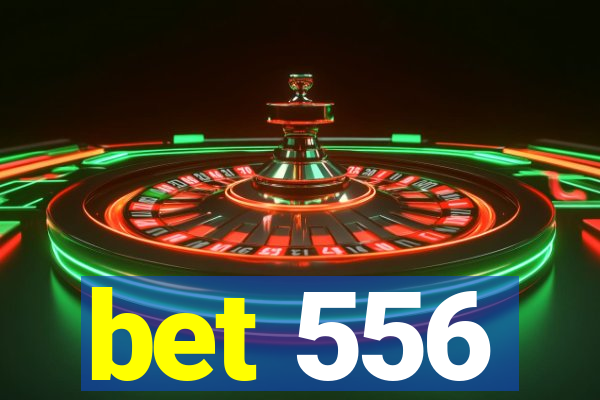 bet 556