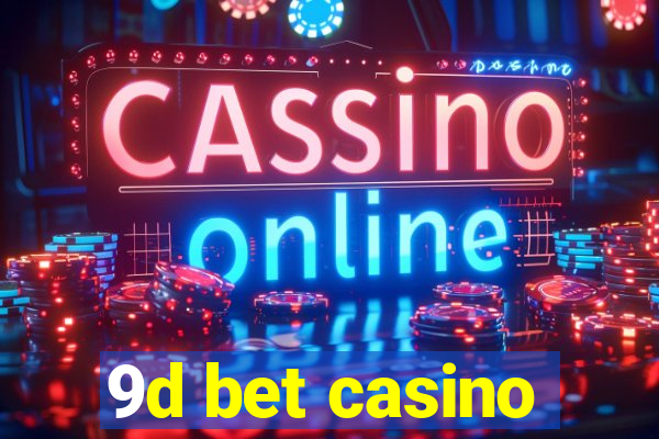 9d bet casino