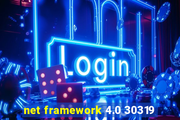 net framework 4.0 30319