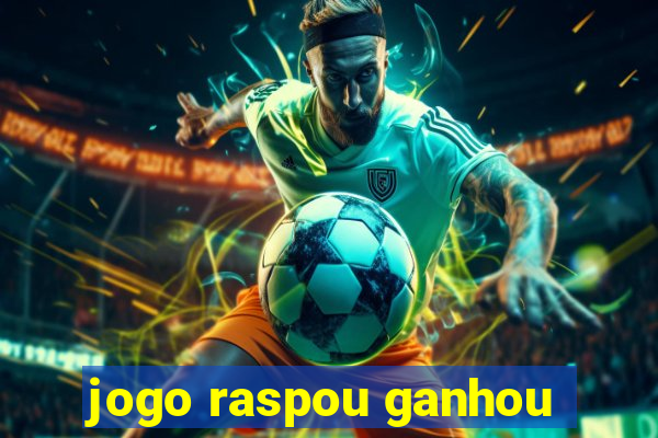 jogo raspou ganhou