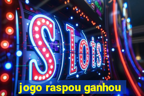 jogo raspou ganhou