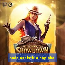 onde assistir a copinha