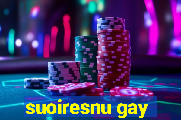 suoiresnu gay