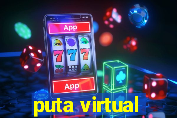 puta virtual