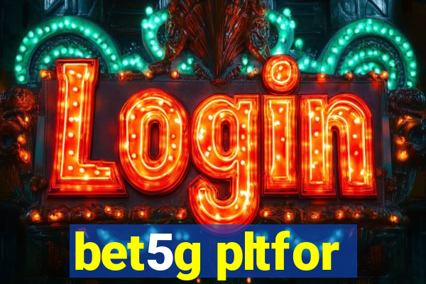 bet5g pltfor