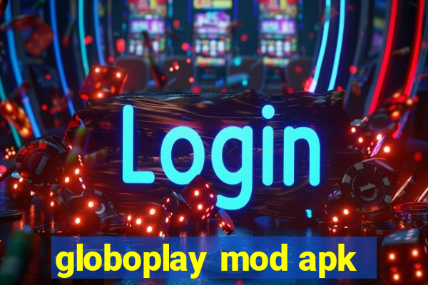 globoplay mod apk